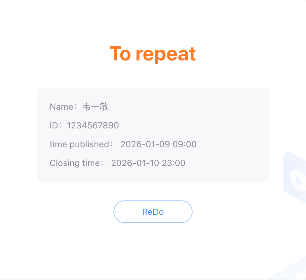 “To repeat; Name:韦一敏; ID: 1234567890; time published: 2026-01-09 09:00; Closing time: 2026-01-10 23:00; ReDo”
